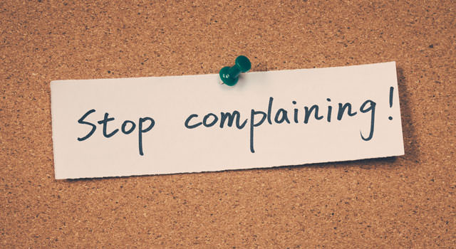 stop complaining 